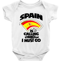 Spain Is Calling And I Must Go Baby Bodysuit | Artistshot