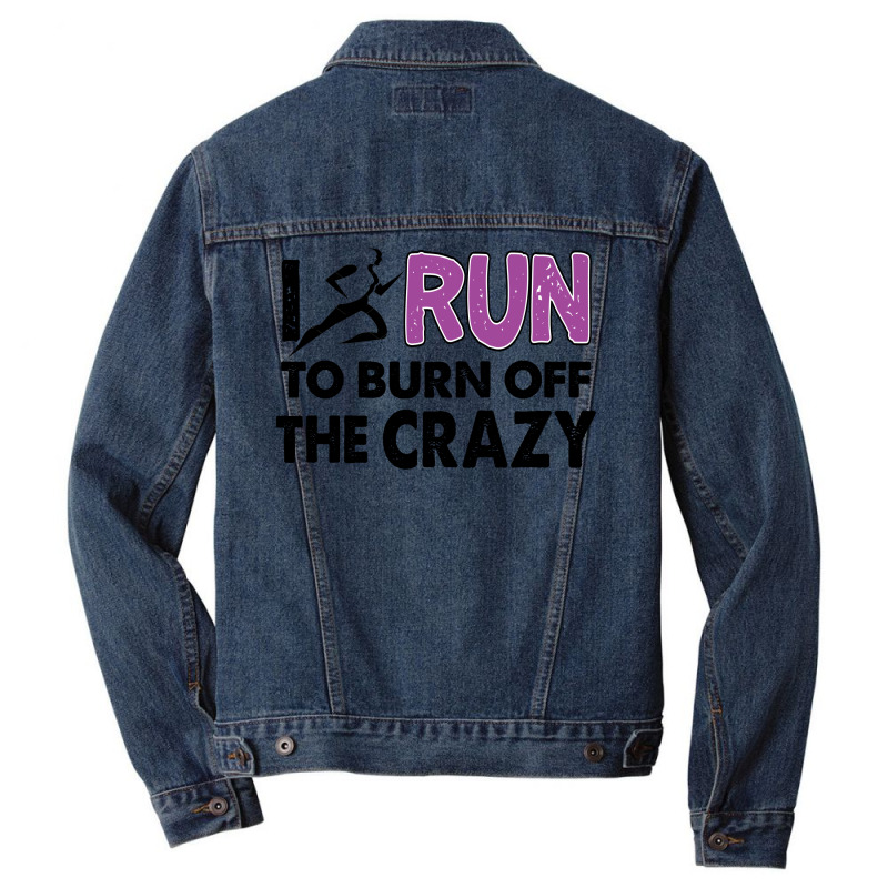I Run To Burn Off The Crazy Men Denim Jacket | Artistshot