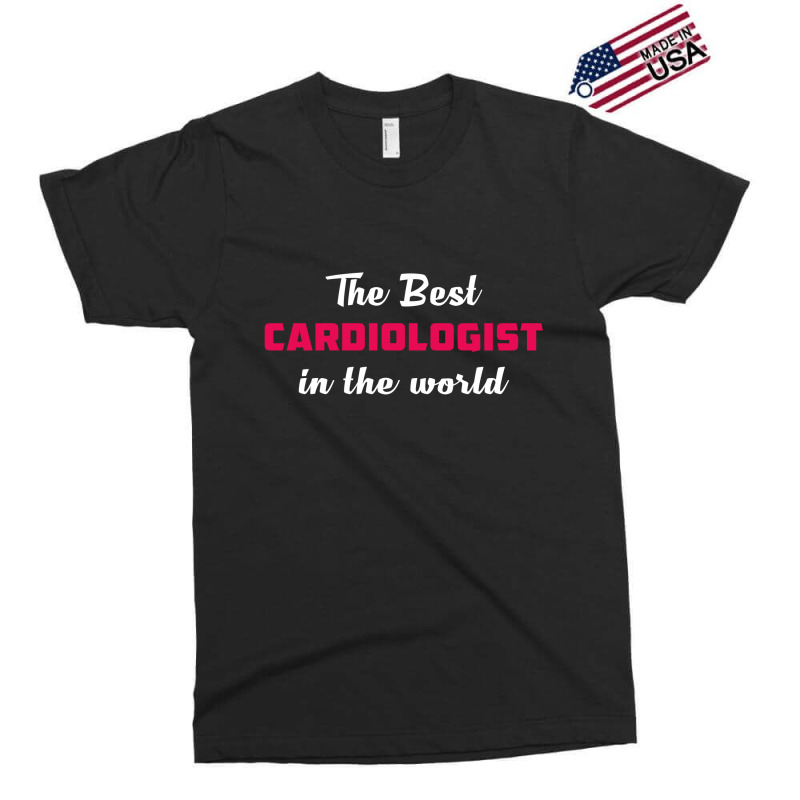 The Best Cardiologist In The World Exclusive T-shirt by thanchashop | Artistshot