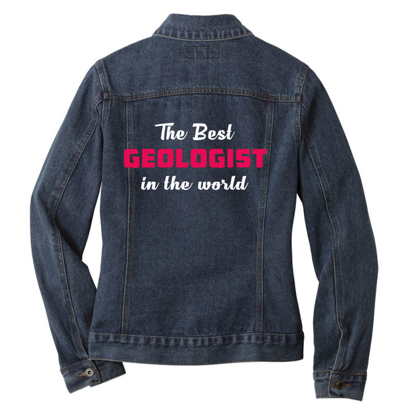 The Best Geologist In The World Ladies Denim Jacket by thanchashop | Artistshot