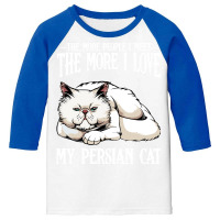 Cat T  Shirt Persian Cat   The More People I Meet   Cat Lover T  Shirt Youth 3/4 Sleeve | Artistshot