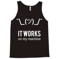 Shrug It Works On My Machine Funny Programmer Excuse White Design Tank Top | Artistshot