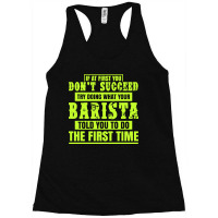 What Your Barista Told You To Do Racerback Tank | Artistshot