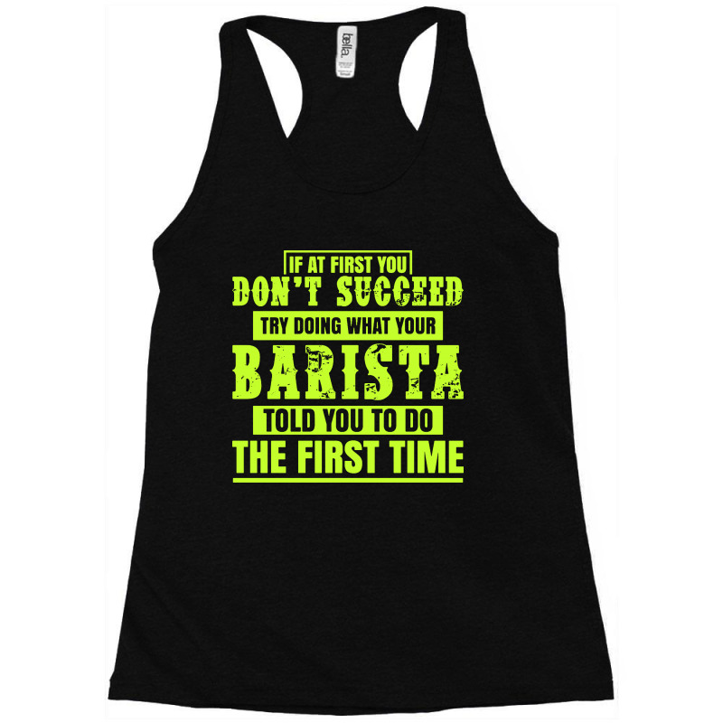 What Your Barista Told You To Do Racerback Tank by Vanode Art | Artistshot