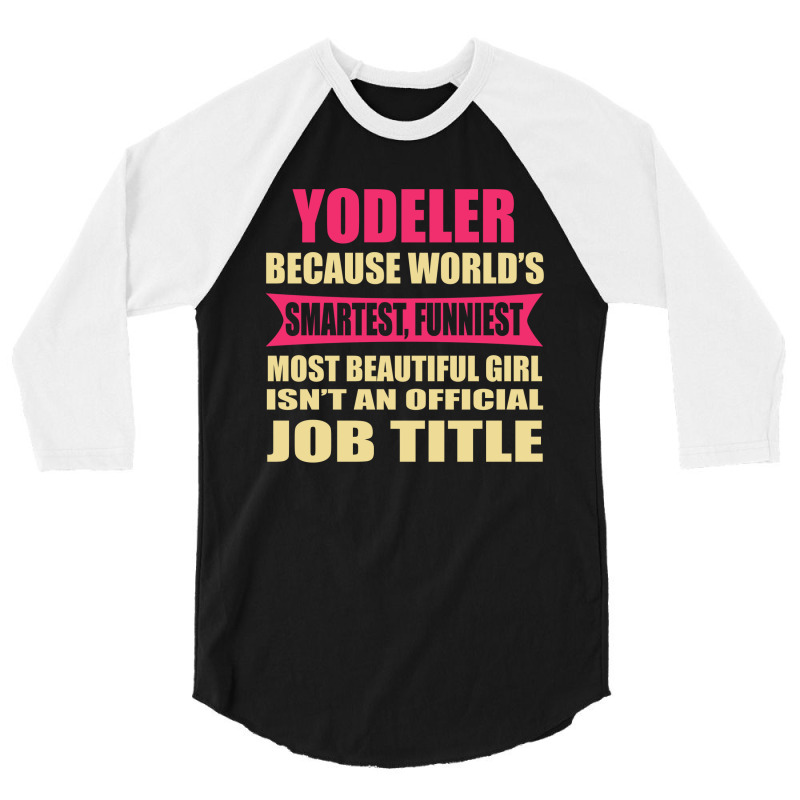 Yodeler Funniest Isn't A Jobtitle 3/4 Sleeve Shirt | Artistshot