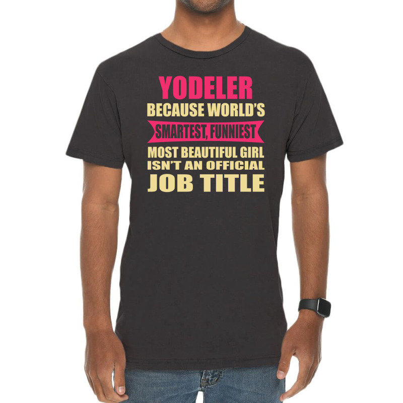 Yodeler Funniest Isn't A Jobtitle Vintage T-shirt | Artistshot