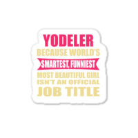 Yodeler Funniest Isn't A Jobtitle Sticker | Artistshot