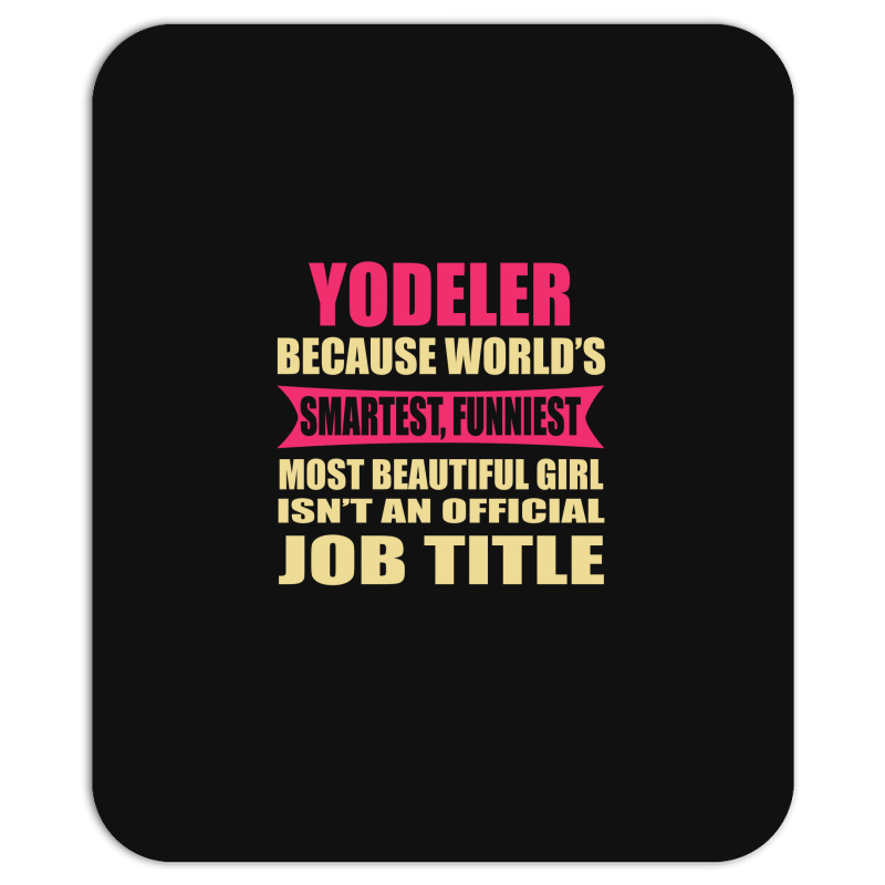 Yodeler Funniest Isn't A Jobtitle Mousepad | Artistshot