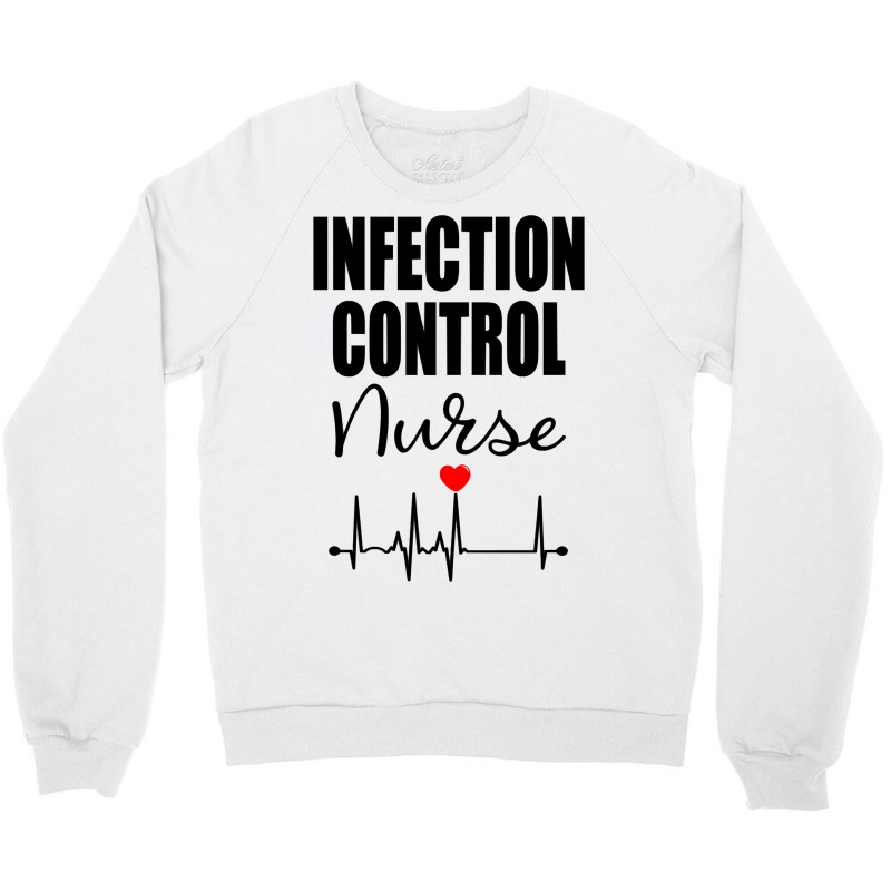 Infection Control Nurse Sweatshirt Crewneck Sweatshirt | Artistshot