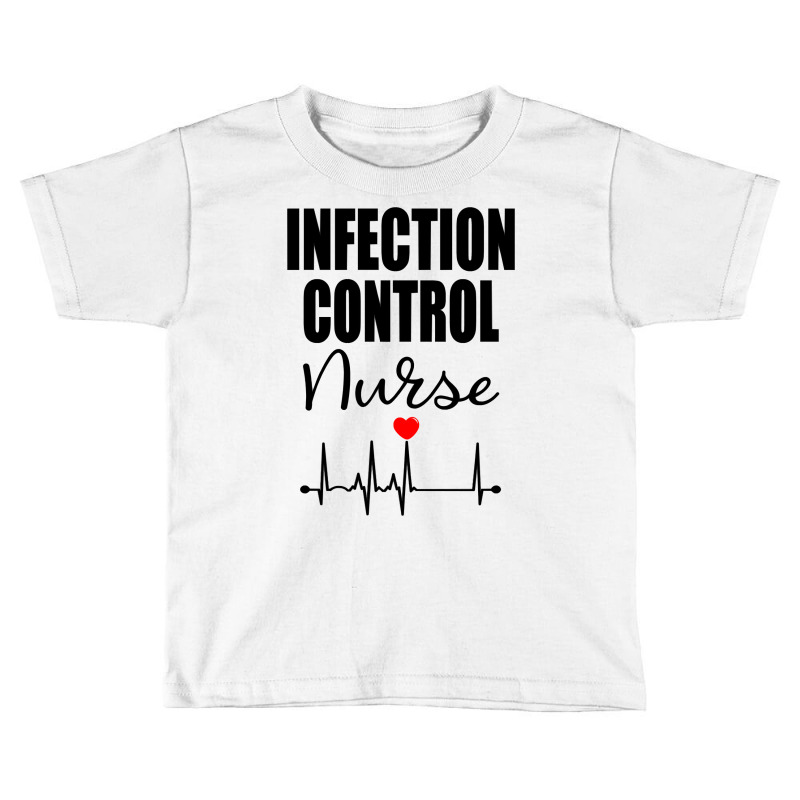 Infection Control Nurse Sweatshirt Toddler T-shirt | Artistshot