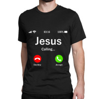 Jesus Is Calling Christian Funny Gifts Classic T-shirt | Artistshot