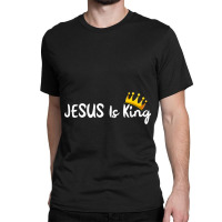 Jesus Is King Christian Religion Faith Women Men Graphic Art Character Classic T-shirt | Artistshot