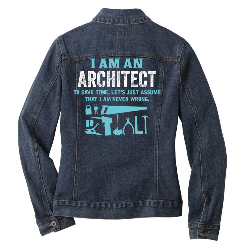 I Am An Architect... Ladies Denim Jacket by tshiart | Artistshot