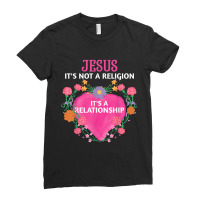 Jesus It's Not A Religion It's A Relationship Floral Funny Gifts Ladies Fitted T-shirt | Artistshot