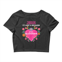 Jesus It's Not A Religion It's A Relationship Floral Funny Gifts Crop Top | Artistshot