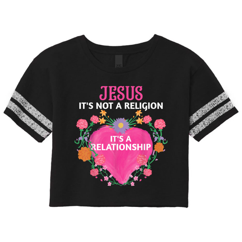 Jesus It's Not A Religion It's A Relationship Floral Funny Gifts Scorecard Crop Tee by Aria-Proctor | Artistshot