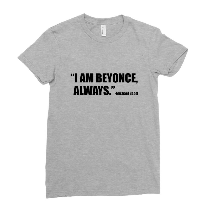 Iam Beyonce Always Ladies Fitted T-Shirt by PUR | Artistshot