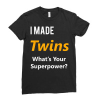 Twins Maternity Shirt  I Made Twins What's Your Superpower Ladies Fitted T-shirt | Artistshot