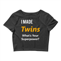 Twins Maternity Shirt  I Made Twins What's Your Superpower Crop Top | Artistshot