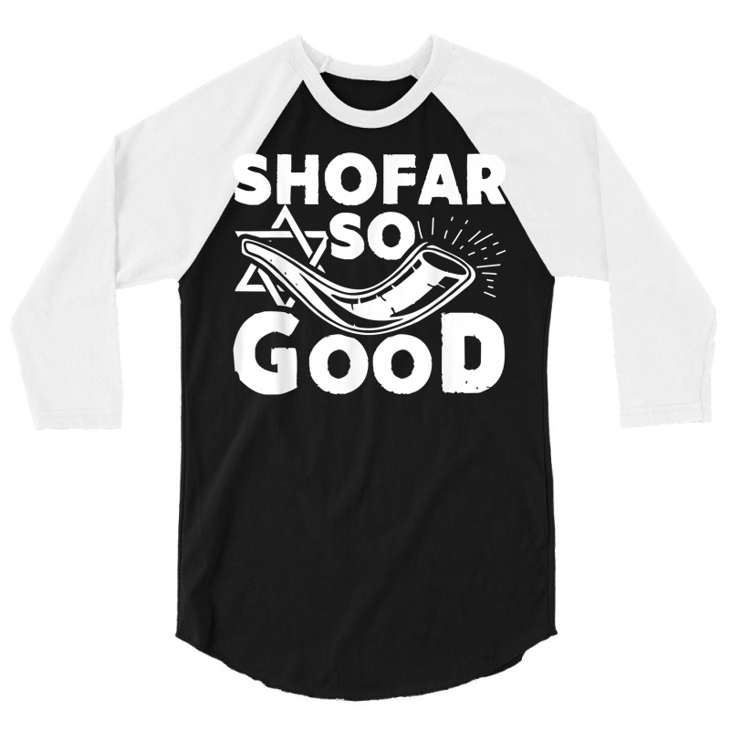 Shofar So Good Funny Rosh Hashanah Jewish Holiday Gift T Shirt 3/4 Sleeve Shirt | Artistshot