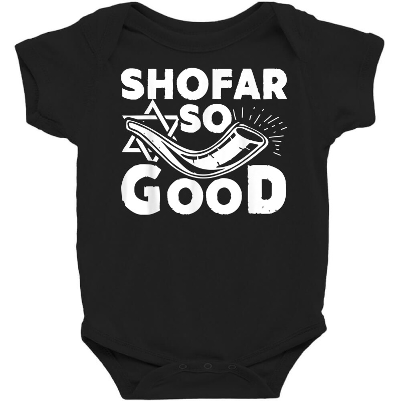 Shofar So Good Funny Rosh Hashanah Jewish Holiday Gift T Shirt Baby Bodysuit | Artistshot