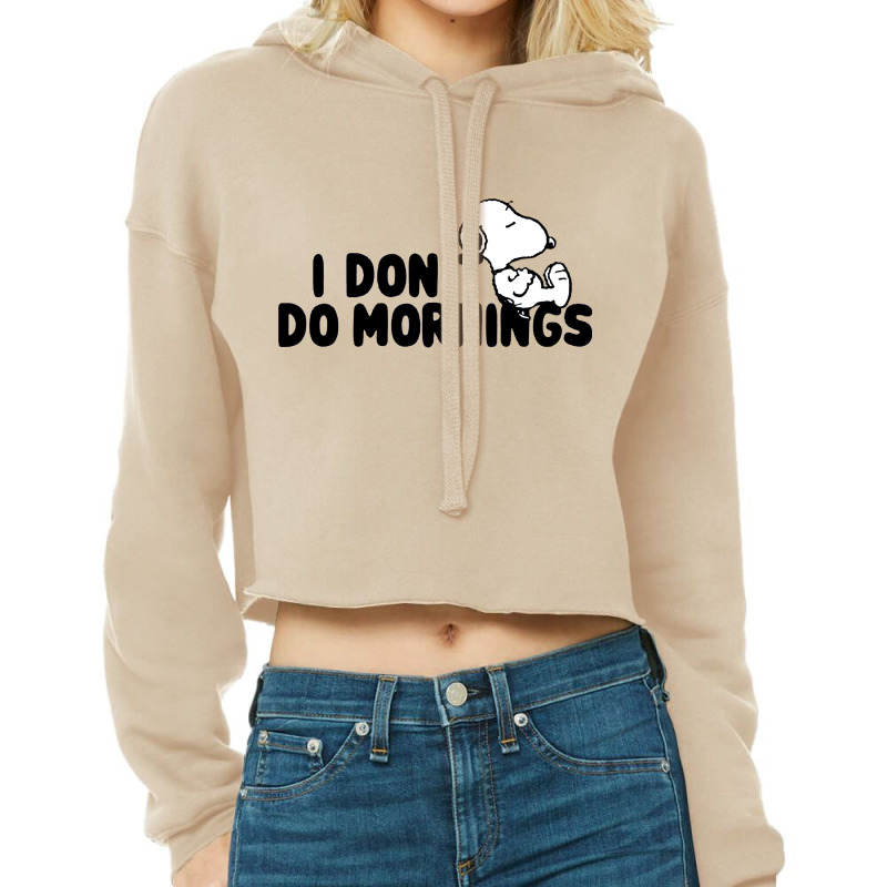 I Don't Do Mornings Cropped Hoodie by Owen | Artistshot