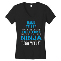 Bank Teller Because Ninja Is Not A Job Title Women's V-neck T-shirt | Artistshot