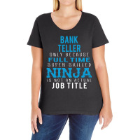 Bank Teller Because Ninja Is Not A Job Title Ladies Curvy T-shirt | Artistshot