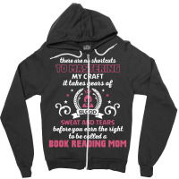 Book Reading Mom, No Shortcuts To Mastering My Craft Zipper Hoodie | Artistshot