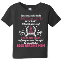 Book Reading Mom, No Shortcuts To Mastering My Craft Baby Tee | Artistshot