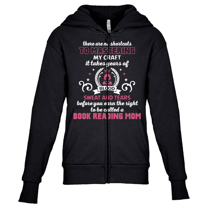 Book Reading Mom, No Shortcuts To Mastering My Craft Youth Zipper Hoodie by thanchashop | Artistshot