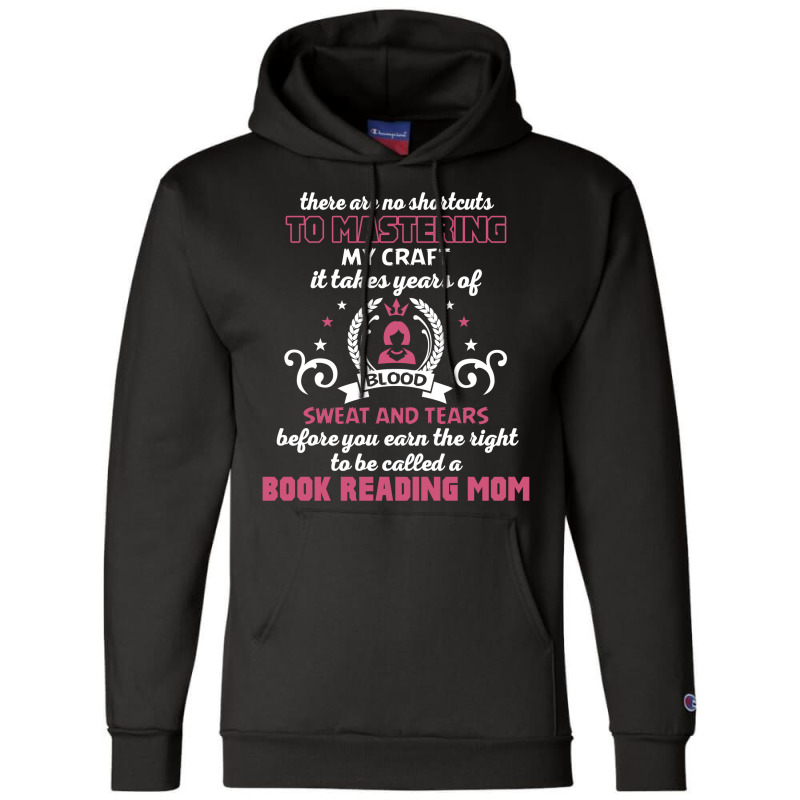 Book Reading Mom, No Shortcuts To Mastering My Craft Champion Hoodie by thanchashop | Artistshot