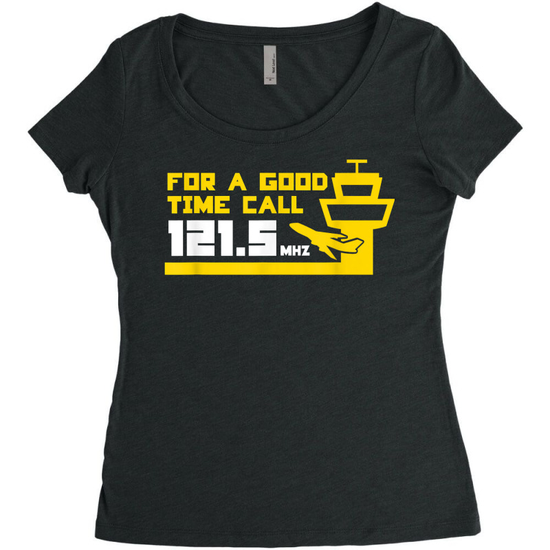 For A Good Time Call 121.5 Funny Air Traffic Control Tshirt Women's Triblend Scoop T-shirt by kalerttjay | Artistshot