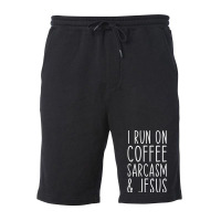 I Run On Coffee Sarcasm And Jesus Bold Christian Funny T Shirt Fleece Short | Artistshot