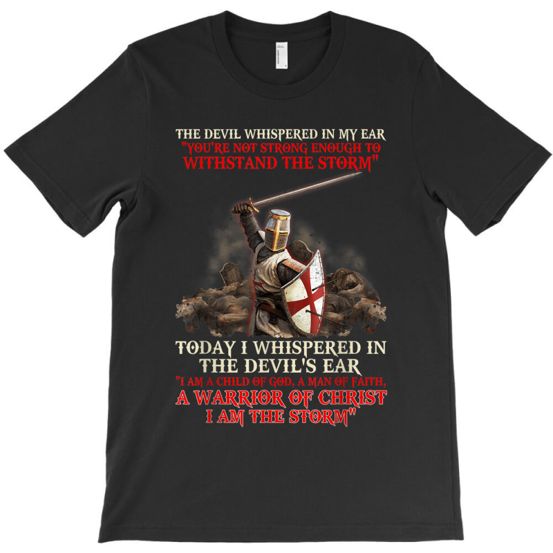 Knight Templar I Am A Child Of God A Warrior Of Christ Art T-shirt | Artistshot