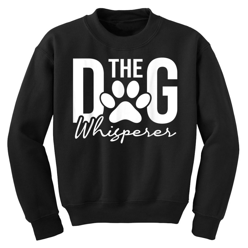 The Dog Whisperer   Dog Lover Pet Owner Agility Handler T Shirt Youth Sweatshirt by PET LOVE | Artistshot