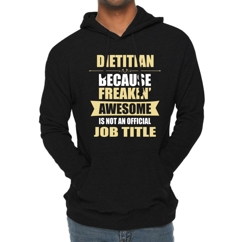 Dietitian Because Freakin' Awesome Isn't A Job Title Lightweight Hoodie by thanchashop | Artistshot