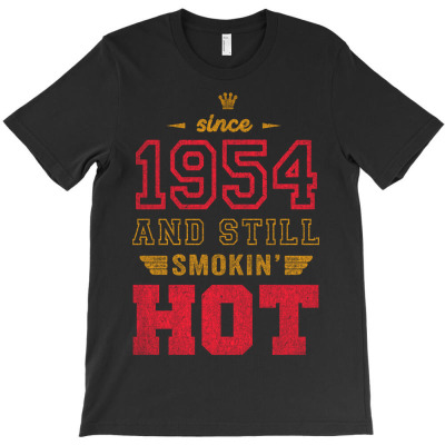 Since 1954 And Still Smokin' Hot T-shirt Designed By Artees Artwork