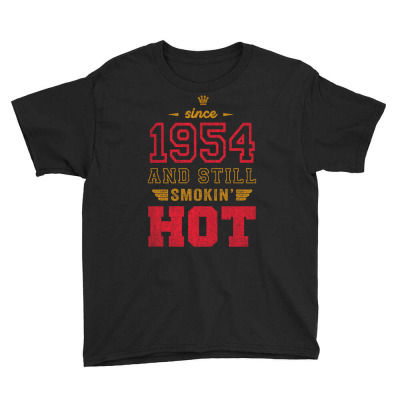 Since 1954 And Still Smokin' Hot Youth Tee Designed By Artees Artwork