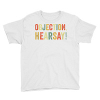 Objection Hearsay Funny Meme Lawyer Joke Law Court Testimony Tank Top Youth Tee | Artistshot