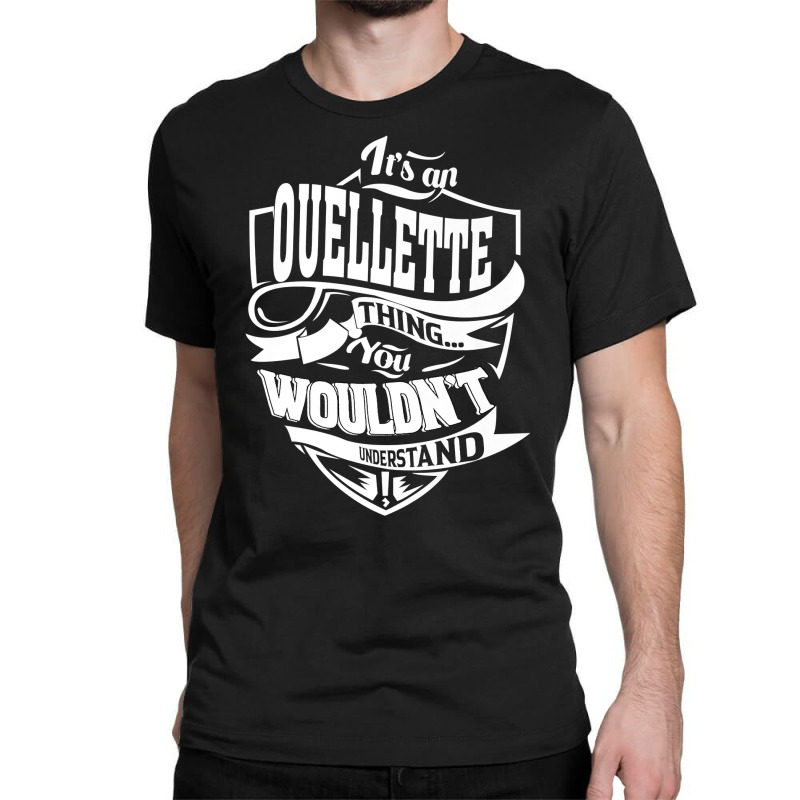 It's An Ouellette Thing Gifts Premium T Shirt Classic T-shirt by ybarboof | Artistshot