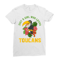 Exotic Animal Bird Lover Women Just A Girl Who Loves Toucans T Shirt Ladies Fitted T-shirt | Artistshot