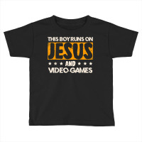 This Boy Runs On Jesus And Video Games For A Gamer T Shirt Toddler T-shirt | Artistshot