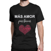 Mas Amor Por Favor Christian Gift Fruit Of The Spirit Bible Day Gift Classic T-shirt | Artistshot