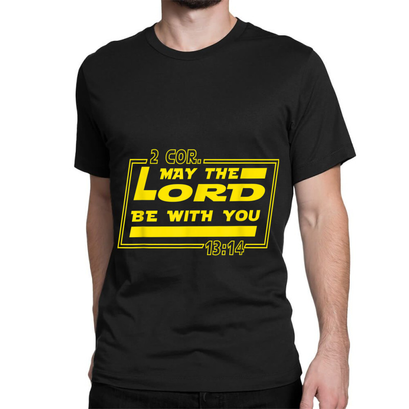 May Lord Be With You - Funny Christian Quotes Music Vintage Retro Classic T-shirt by Aria-Proctor | Artistshot