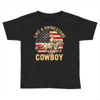 Vintage Western Life Rodeo Usa Flag Like A Rhinestone Cowboy T Shirt Toddler T-shirt | Artistshot