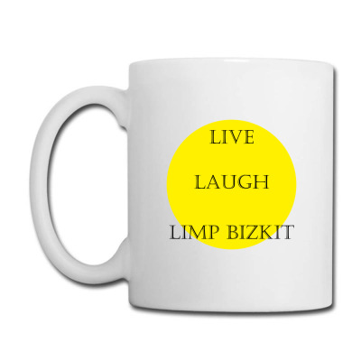 Live Laugh Limp Bizkit Coffee Mug Designed By Soejoon