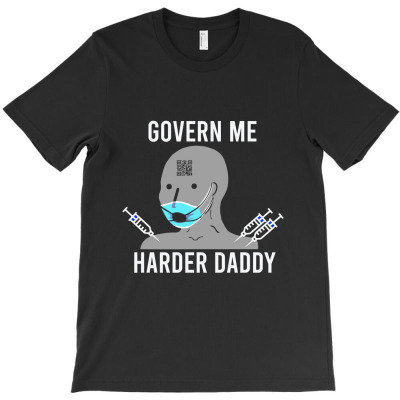 Govern Me Harder Daddy Classic T Shirt T-shirt Designed By Erna Mariana