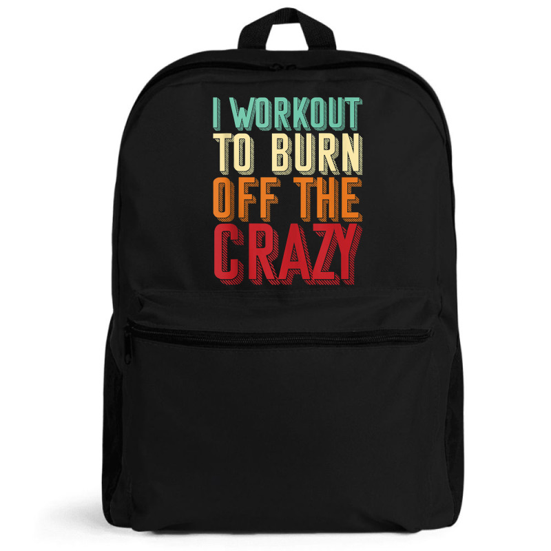 Weightlifters I Workout To Burn Off The Crazy Workout Tank Top Backpack | Artistshot