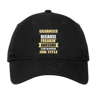 Galvaniser Because Freakin' Awesome Isn't A Job Title Adjustable Cap | Artistshot